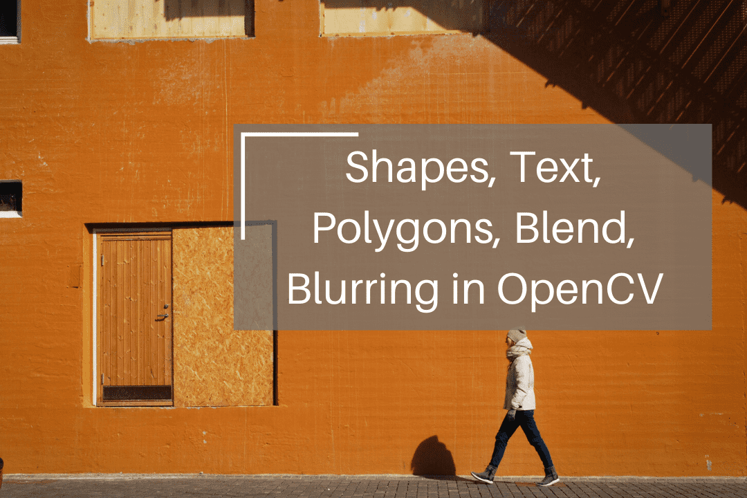 Draw Shapes,Text,Polygons,Blend,Blur images | Using OpenCV With Python | Easy code cover image